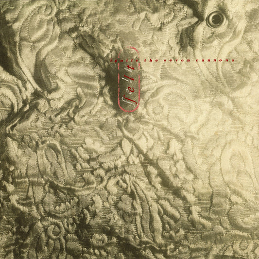 Felt : Ignite The Seven Cannons (LP,Album,Reissue,Remastered)