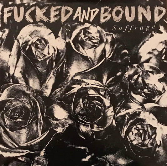 Fucked & Bound : Suffrage (LP,45 RPM,Limited Edition)