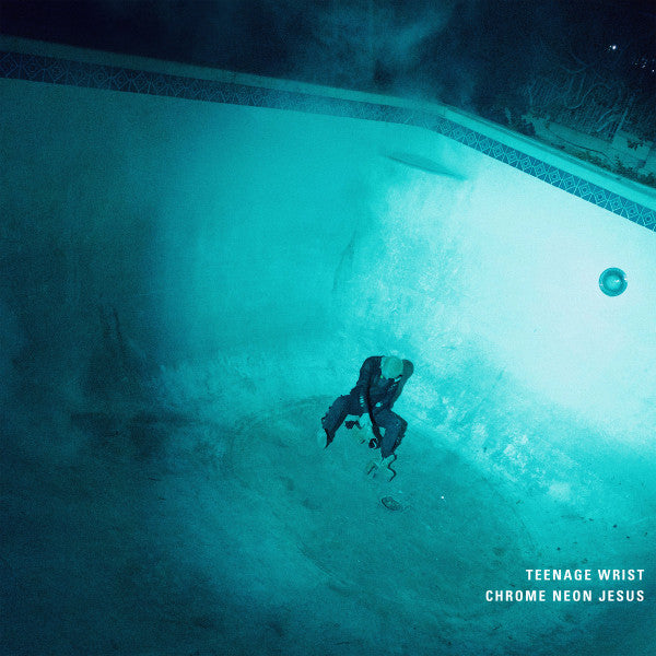 Teenage Wrist : Chrome Neon Jesus (Album)