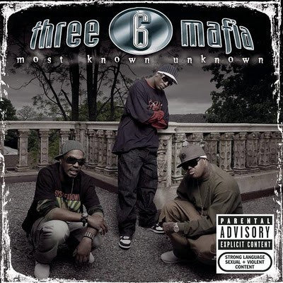 Three 6 Mafia : Most Known Unknown (Album)