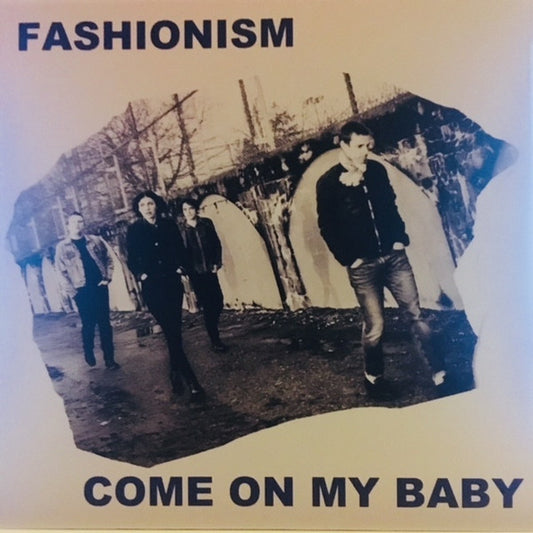 Fashionism : Come On My Baby (7")