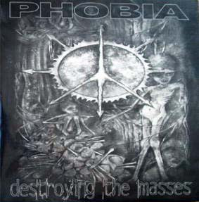 Phobia (6) : Destroying The Masses (10",33 ⅓ RPM,Mini-Album)