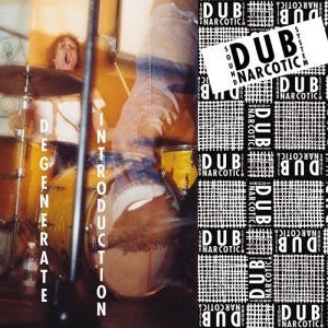 Dub Narcotic Sound System : Degenerate Introduction (LP,Album)
