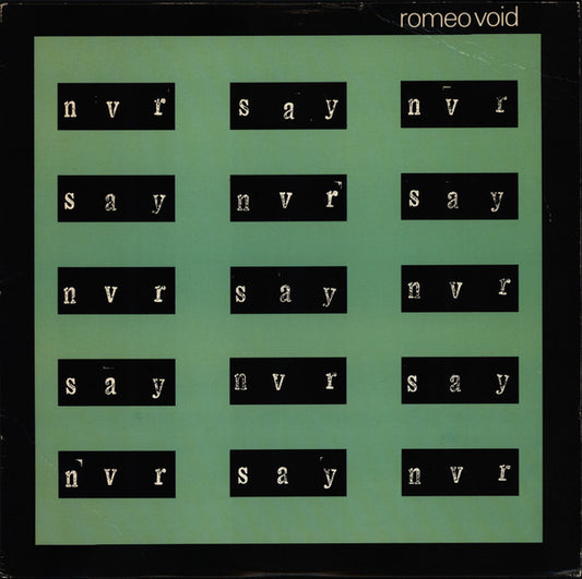 Romeo Void : Never Say Never (12",33 ⅓ RPM,Stereo)