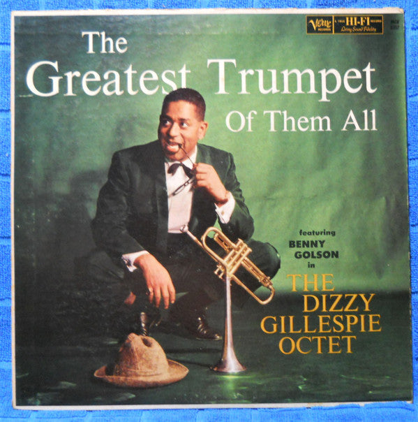 Dizzy Gillespie Octet, The Featuring Benny Golson : The Greatest Trumpet Of Them All (LP,Album)
