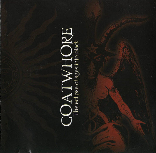 Goatwhore : The Eclipse Of Ages Into Black (Album)