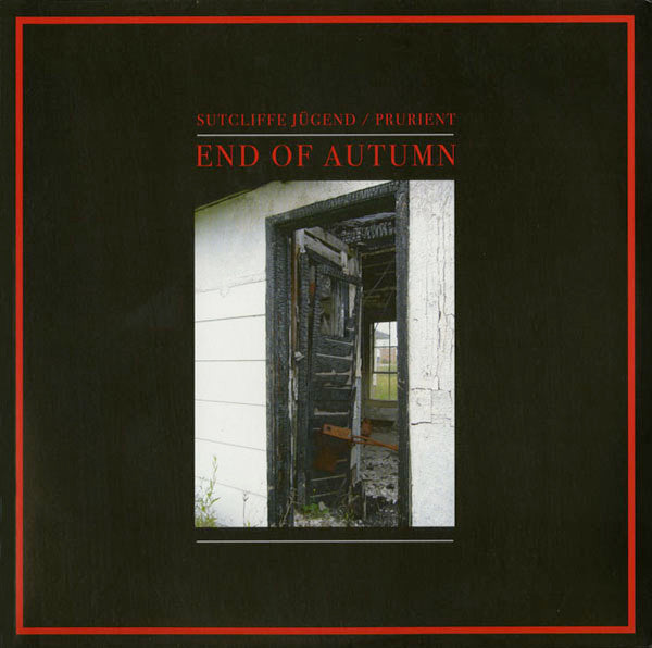 Sutcliffe Jügend / Prurient : End Of Autumn (LP,Album,Limited Edition)