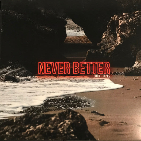 Burnt Tapes, The : Never Better (LP,Album)