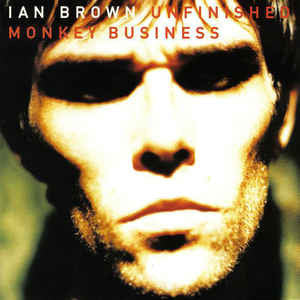 Ian Brown : Unfinished Monkey Business (LP,Album,Reissue)