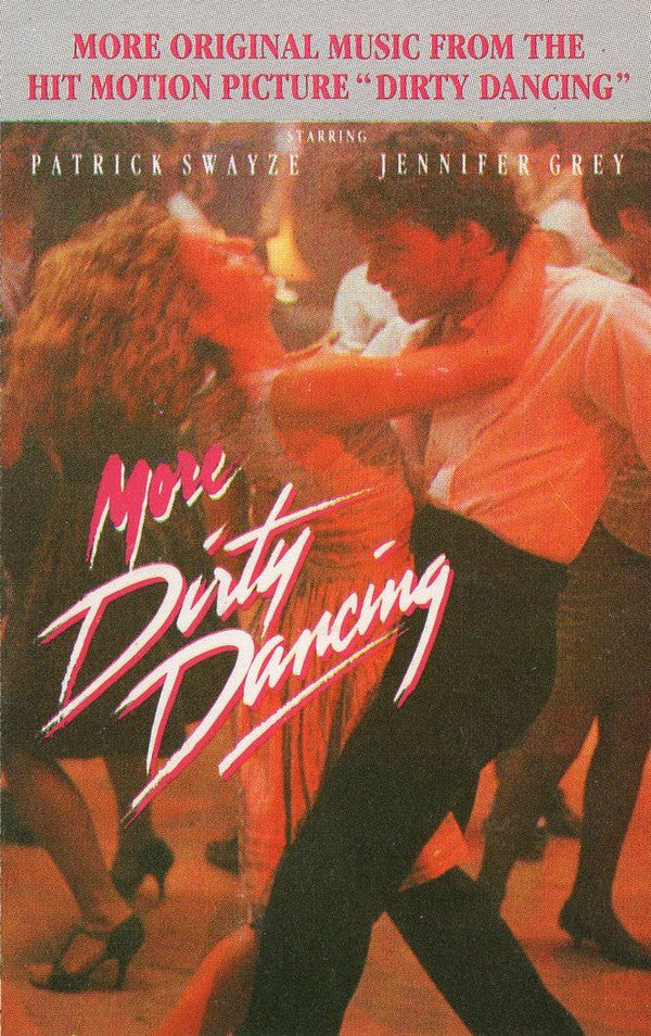 Various : More Dirty Dancing - More Original Music From The Hit Motion Picture Dirty Dancing (Compilation)