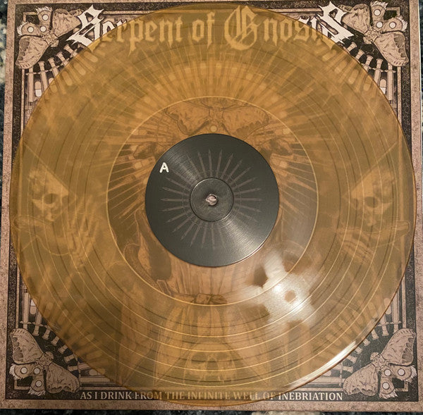 Serpent Of Gnosis : As I Drink From The Infinite Well Of Inebriation (LP,Album)