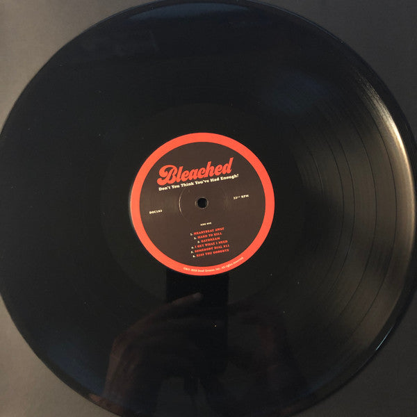 Bleached : Don't You Think You've Had Enough? (LP)