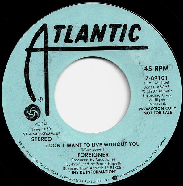 Foreigner : I Don't Want To Live Without You (7",45 RPM,Promo,Styrene)