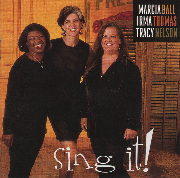 Marcia Ball, Irma Thomas, Tracy Nelson : Sing It! (Album,Stereo)