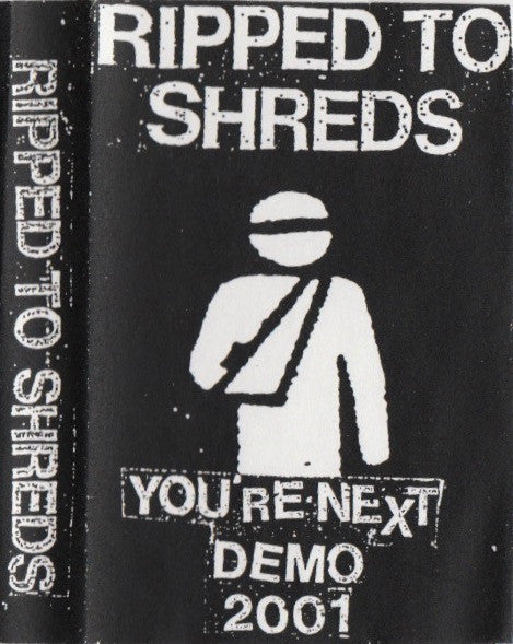 Ripped To Shreds : You're Next Demo 2001 (Single Sided)