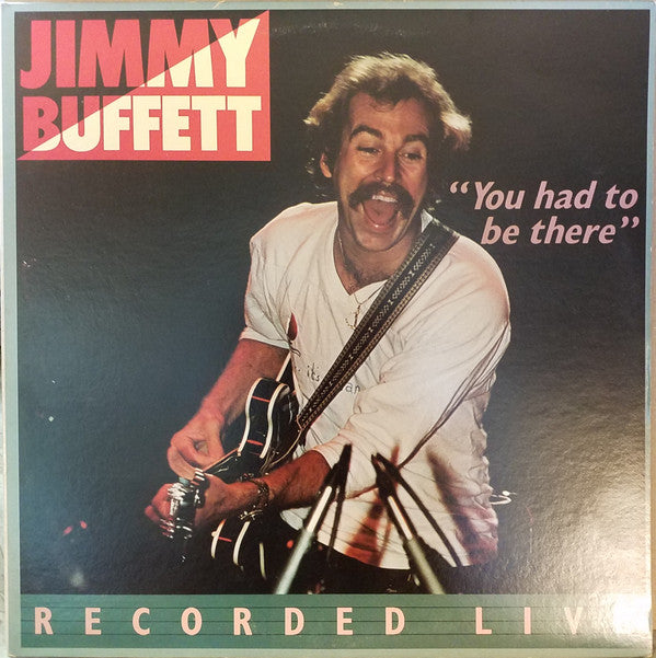 Jimmy Buffett : "You Had To Be There" - Recorded Live (LP,Album)