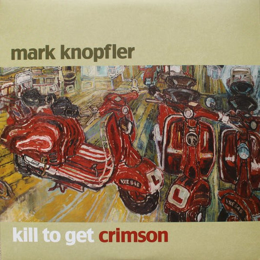 Mark Knopfler : Kill To Get Crimson (LP,Album)