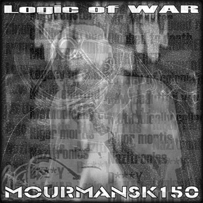 Mourmansk 150 : Logic Of War (LP,Album,Limited Edition)