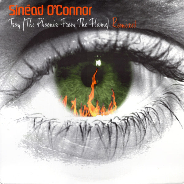 Sinéad O'Connor : Troy (The Phoenix From The Flame) Remixes (12",33 ⅓ RPM)