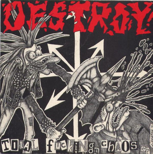 Destroy! : Total Fucking Chaos (7",33 ⅓ RPM,EP)