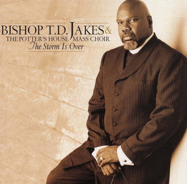 Bishop T.D. Jakes And Potter's House Mass Choir, The : The Storm Is Over (Album,Stereo)
