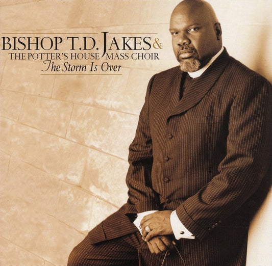 Bishop T.D. Jakes And Potter's House Mass Choir, The : The Storm Is Over (Album,Stereo)