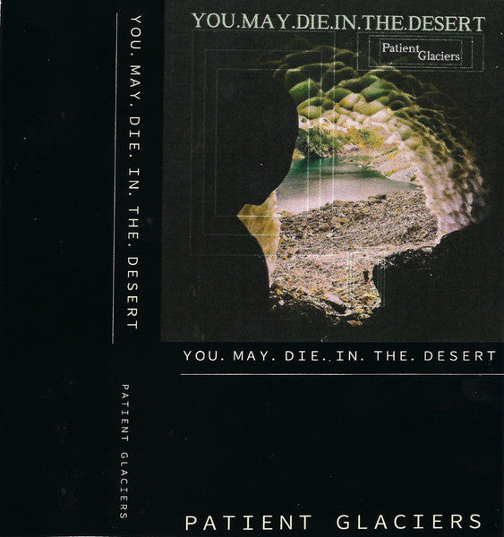 You.May.Die.In.The.Desert : Patient Glaciers (Single,Stereo)