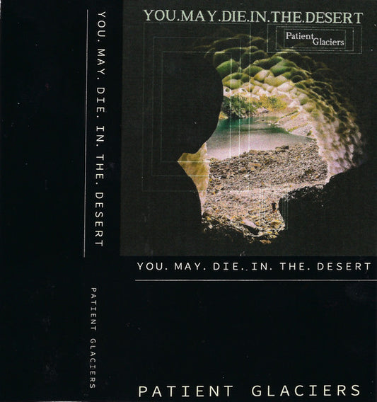 You.May.Die.In.The.Desert : Patient Glaciers (Single,Stereo)