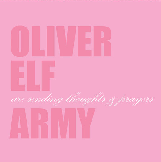 Oliver Elf Army : Are Sending Thoughts & Prayers (12",33 ⅓ RPM,Album,Stereo)