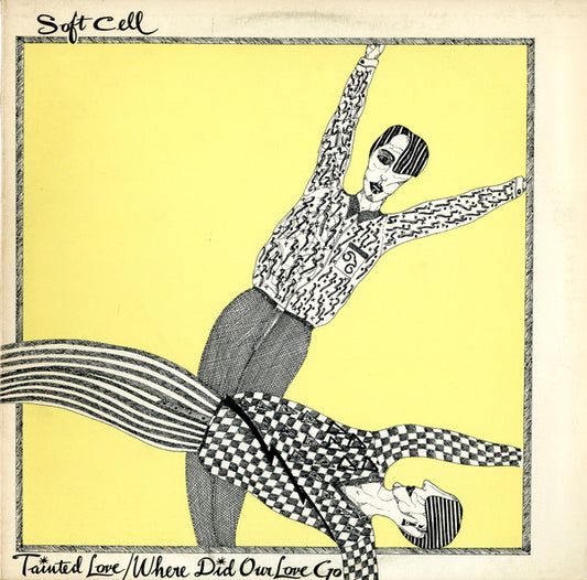 Soft Cell : Tainted Love / Where Did Our Love Go (12",45 RPM)