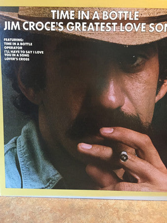 Jim Croce : Time In A Bottle Jim Croce's Greatest Love Songs (LP,Compilation,Club Edition,Stereo)