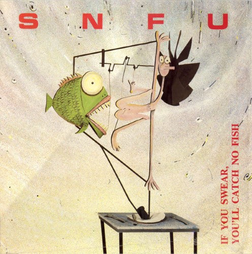 SNFU : If You Swear, You'll Catch No Fish (LP,Album)