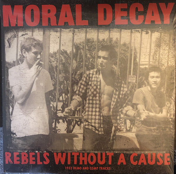Moral Decay : Rebels Without A Cause - 1982 Demo And Comp Tracks (LP,45 RPM)