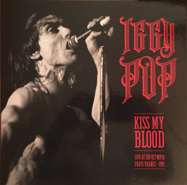 Iggy Pop : Kiss My Blood (Live At The Olympia - Paris France - 1991 (Limited Edition,Reissue)