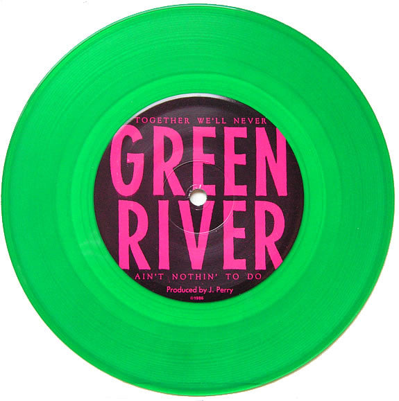 Green River : Together We'll Never / Ain't Nothin' To Do (7",45 RPM,Single,Limited Edition)
