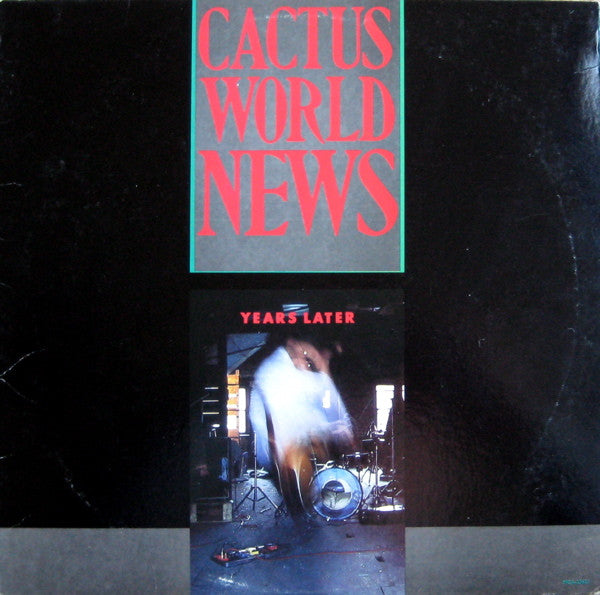 Cactus World News : Years Later (12",33 ⅓ RPM)