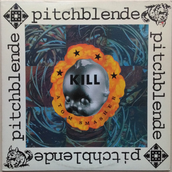 Pitchblende : Kill Atom Smasher (LP,Album)