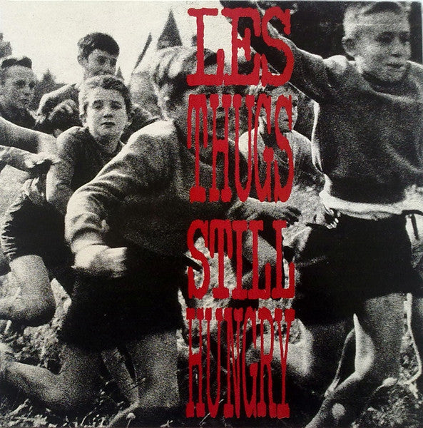 Les Thugs : Still Hungry Still Angry (LP,Album)