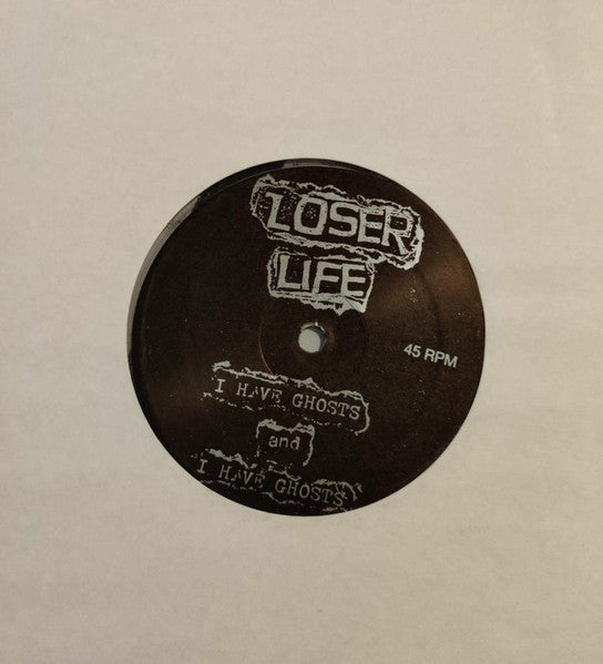 Loser Life : I Have Ghosts And I Have Ghosts (LP,45 RPM,Album)
