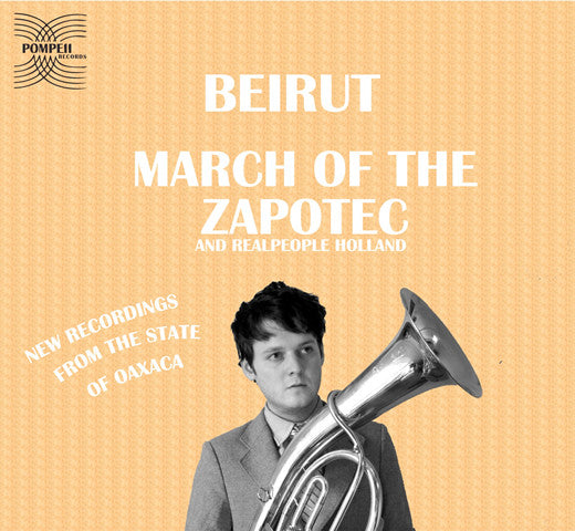 Beirut / Realpeople : March Of The Zapotec / Holland (12",33 ⅓ RPM,EP)