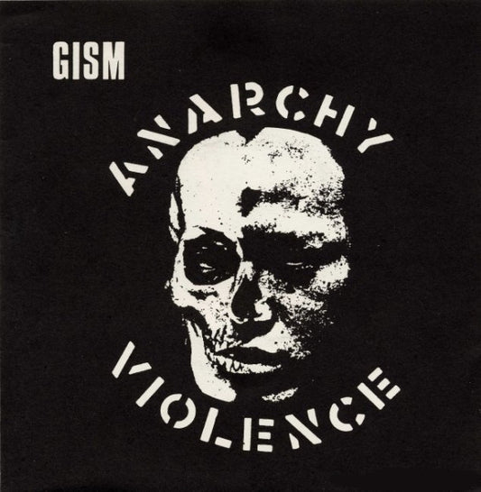 G.I.S.M. : Anarchy Violence (7",Unofficial Release)