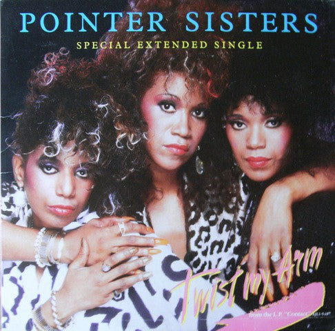 Pointer Sisters : Twist My Arm (Special Extended Single) (12",Single,33 ⅓ RPM)