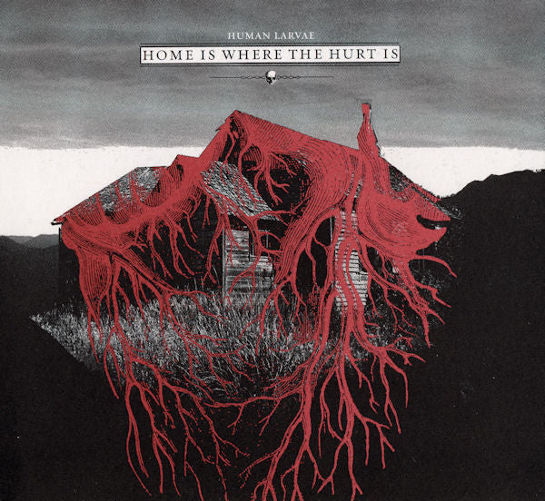 Human Larvae : Home Is Where The Hurt Is (Album,Limited Edition)