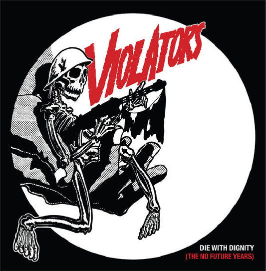 Violators (2) : Die With Dignity (The No Future Years) (LP,Compilation,Reissue)