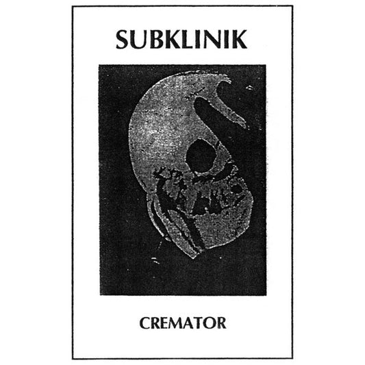 Subklinik : Cremator (Reissue)