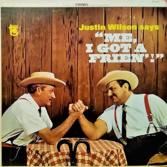 Justin Wilson : Justin Wilson Says "Me, I Got A Frien'!" (LP,Stereo)