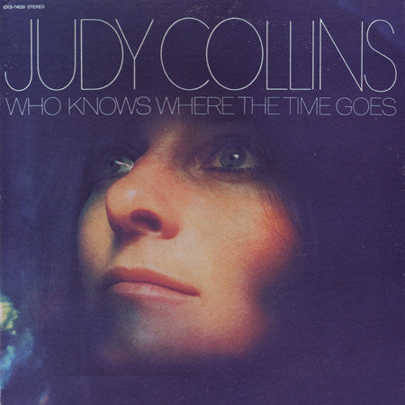 Judy Collins : Who Knows Where The Time Goes (LP,Album,Stereo)