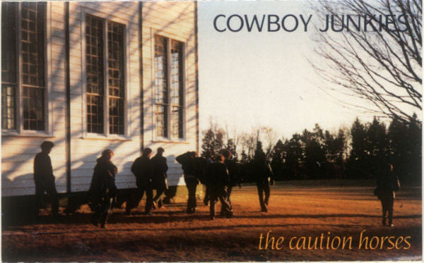 Cowboy Junkies : The Caution Horses (Album)