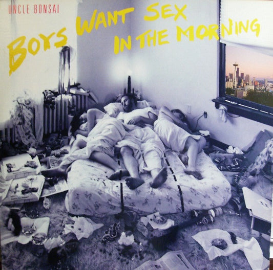 Uncle Bonsai : Boys Want Sex In The Morning (LP,Album)