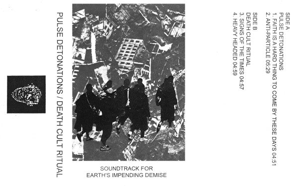 Pulse Detonations / Death Cult Ritual : Soundtrack For Earth's Impending Demise ()